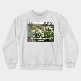 Life is Filled With Small Perfect Moments - Cottage Garden Inspirational Quote Crewneck Sweatshirt